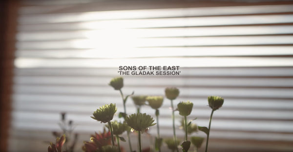 Gladak Sessions No.4 - Sons of The East